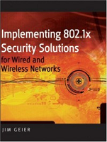 Implementing 802.1X Security Solutions for Wired and Wireless Networks